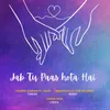 About Jab Tu Paas Hota Hai Song